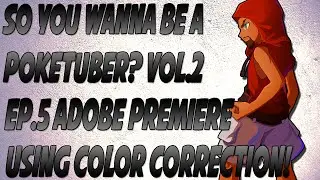 So You Wanna Be A Poketuber? Vol 2 w/TheeMikeyJ [Color Correction]
