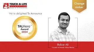 Babar Ali | TALHero 2024 India | Change Maker | Touch A Life Foundation