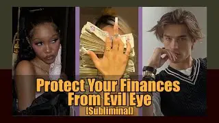 💰 Protect Your Finances from Evil Eye 🧿 [Subliminal] | 💸  Deflect Negative Energy 💸