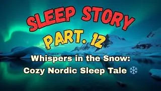 A Snowy Evening in a Nordic Hamlet: Bedtime Tale