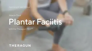 How To Treat Plantar Fasciitis with your Theragun