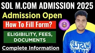 DU SOL MCOM ADMISSION OPEN 2025 ELIGIBILITY, FEES, DOCUMENTS: FULL DETAILS| SOL M.COM ADMISSION 2025