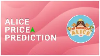 My Neighbor Alice Price Prediction 2022-2025 | Alice Technical Analysis, Review & News Today
