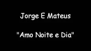 Jorge e Mateus ~ Amo Noite e Dia (com letras)