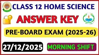 Class 12 Homescience preboard (Morning shift) answer key 2025-26 Homescience paper solution 2025