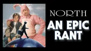 North (1994) | AN EPIC RANT
