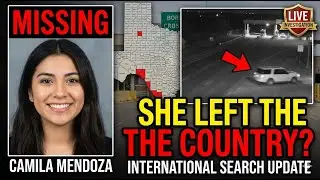 Camila Mendoza: The International Search for the Texas Teen (Missing Update)