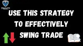 An Easy and Effective Swing Trading Strategy - Wealth Squad