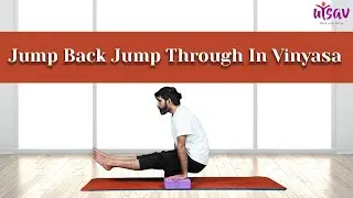 Unlock your Full Yoga Potential with the Jump Back Jump Through Flow