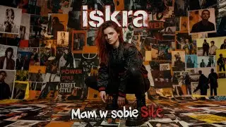 Iskra- Mam w sobie siłę