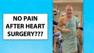 No Pain After Heart Surgery!!! Amazing Patient Success Story!!!