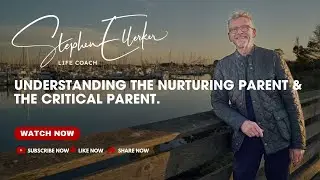 Understanding The Nurturing Parent & The Critical Parent