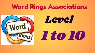 Word Rings &ndash; Associations | Level [1 to 10 ] Answers | Smart Word Puzzle Challenge