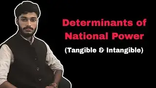 Determinants of National Power (Tangible & Intangible)