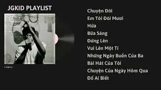 JGKiD Playlist Tổng Hợp || Lyrics