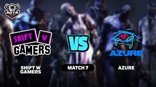 Shift W Gamers VS Azure Match 7 | Best of The Best Tournament