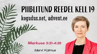 Mervi Kalmus &mdash; Piiblitund: Markuse 3:31-4:20