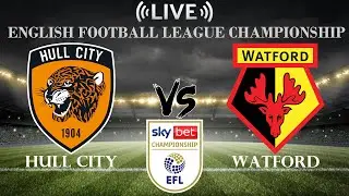 🔴Hull City vs Watford | English Football League Championship | Live Score