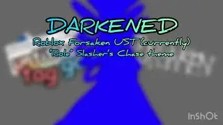DARKENED-Roblox Forsaken UST-Role Slasher&rsquo;s Chase theme-UTG collab concept 