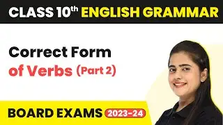 Correct Form of Verbs in English Grammar | Forms of Verb Used in Tenses (Part 2)