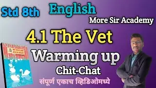 Std 8th 4.1 The Vet Chit Chat Warming up 8th English the vet question and answer more sir academy
