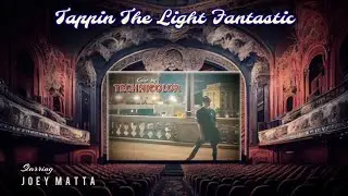 TAPPIN THE LIGHT FANTASTIC