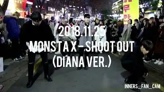 [innerS _ 이너스] 181125 홍대 게스트 공연 part.2 / 몬스타엑스 MONSTA X - SHOOT OUT 슛아웃 (diana ver.)
