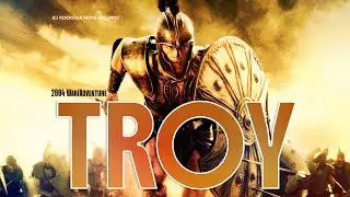 TROY (2004) Movie Recap | Epic War for Love and Glory Explained