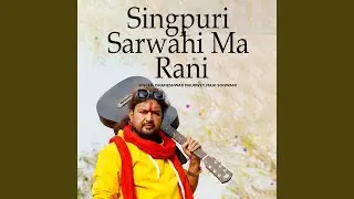 Singpuri Sarwahi Ma Rani