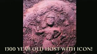 Amazing 1300 Year Old Holy Communion Host Found with Icon of Jesus!