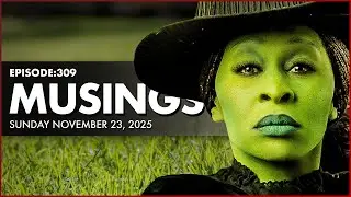 Ep 309: Wicked, Landman, Tulsa King, Marvel, DC, Get in the Bin (Musings Sun Nov 23, 2025)