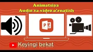 Taqdimotga animatsiya, audio va video o'rnatish | Microsoft Power Point