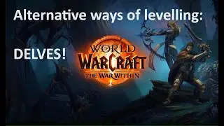 War Within Alternative leveling: Delves!
