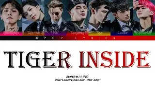 SuperM ~ TIGER INSIDE Lyrics [Color Coded Han_Rom_Eng]