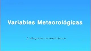 Variables Meteorológicas | El diagrama termodinámico