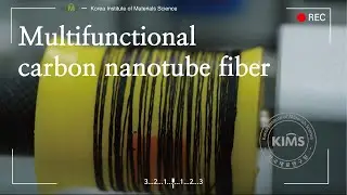Multifunctional carbon nanotube fiber - KIMS, Korea