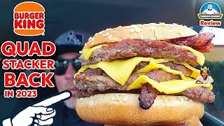 Burger King&reg; QUAD Stacker Review! 🍔🍔🍔🍔 | BACK in 2023! | theendorsement