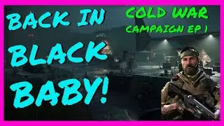 COD Cold War Campaign Lets Play Ep1 Back In Black!