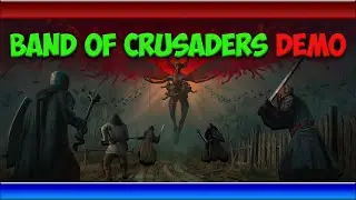 This Medieval Strategy Game Is Brutal &ndash; Band of Crusaders