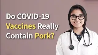 Do COVID-19 Vaccines Really Contain Pork? - Dr Tasnim Jara