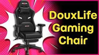 Big & Tall Approved! | DouxLife Gaming Chair Review
