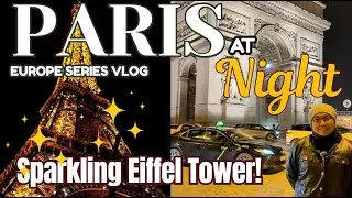 Paris at Night 🌙 | Paris by Night City Tour | Eiffel Tower Sparkles & City Lights| i am JD vlogs 🗼✨