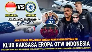 🔴 GEMPARKAN ASIA DUNIA !! Chelsea Tiba-Tiba TANTANG TIMNAS INDONESIA Ujicoba dan Otw Tahun Ini !?