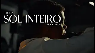 Jos&eacute; Jr - SOL INTEIRO (LIVE STUDIO)