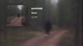 MANDREE - GONE