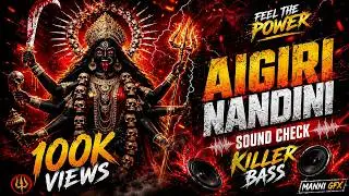 Aigiri Nandini (Soundcheck) - Extreme Bass Mix | Manni Gfx | Full Vibrating Bass 2026