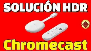 Soluci&oacute;n error imagen Chromecast Google TV C&oacute;mo mejorar calidad de imagen HDR No anda HDR Chromecast