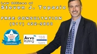 Boston DUI Attorney - Law Offices of Steven J. Topazio (617) 422-5803
