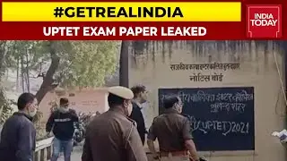 UPTET Exam Cancelled After Paper Leak Busted By Special Task Force | #GetRealIndia