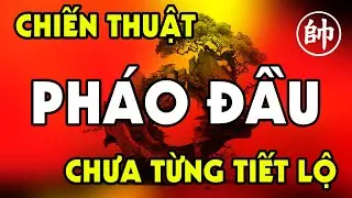 Chiến thuật ĐÁNH PHÁO ĐẦU Ngô Lan Hương chưa từng tiết lộ